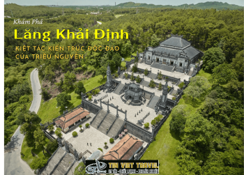 Khám Phá Lăng Khải Định - Kiệt Tác Kiến Trúc Độc Đáo Của Triều Nguyễn