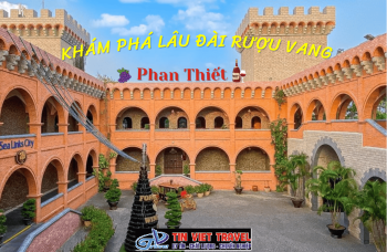 Lâu Đài Rượu Vang Phan Thiết - Cuộc Phiêu Lưu Đến Châu Âu Cổ Kính Giữa Lòng Biển Việt