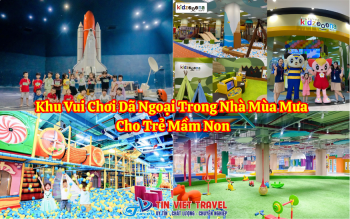 5 Khu Vui Chơi Dã Ngoại Trong Nhà Mùa Mưa Cho Trẻ Mầm Non