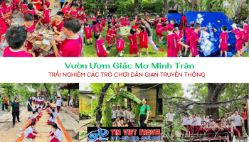 TOUR VƯỜN ƯƠM GIẤC MƠ VIỆT NAM - MINH TRÂN GARDEN - TRẢI NGHIỆM CÁC TRÒ CHƠI DÂN GIAN TRUYỀN THỐNG