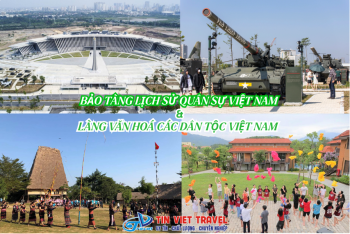 TOUR HỌC SINH 1 NGÀY - HÀNH TRÌNH KHÁM PHÁ LỊCH SỬ & VĂN HÓA DÂN TỘC