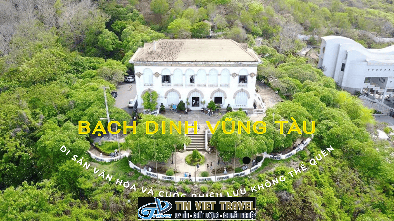 Bạch Dinh Vũng Tàu: Di sản văn hóa và cuộc phiêu lưu không thể quên